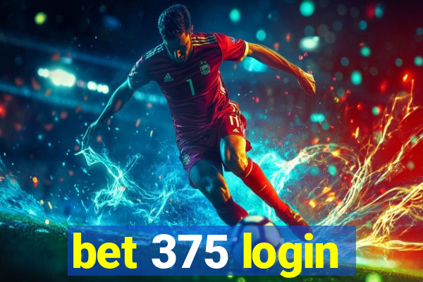 bet 375 login