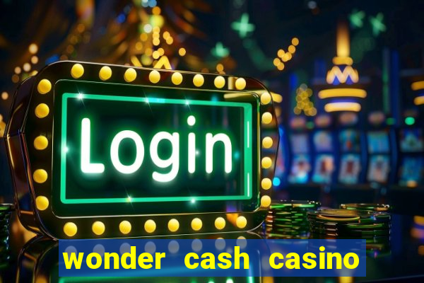 wonder cash casino vegas slots