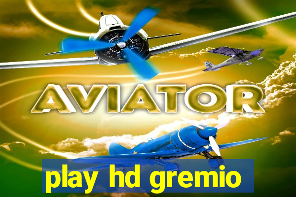 play hd gremio