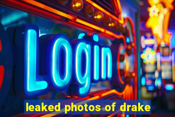 leaked photos of drake