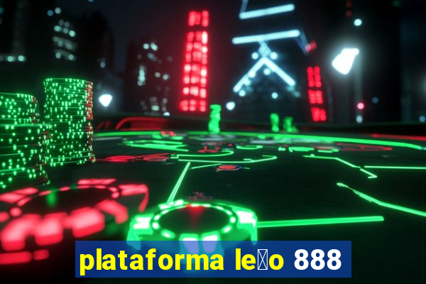 plataforma le茫o 888