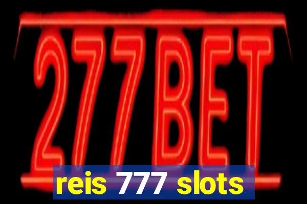 reis 777 slots