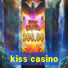 kiss casino