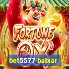 bet5577 baixar