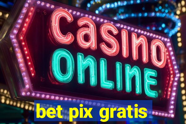 bet pix gratis