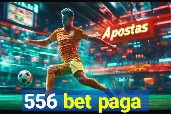 556 bet paga