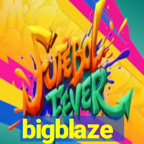 bigblaze