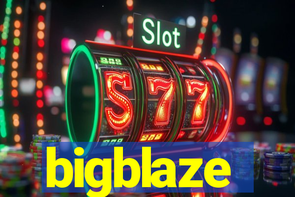 bigblaze