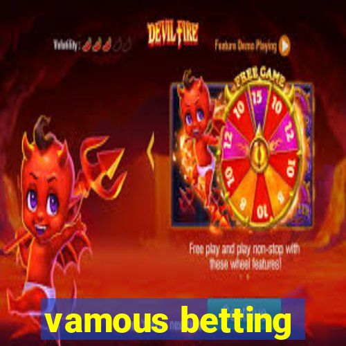 vamous betting