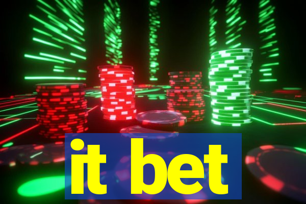 it bet