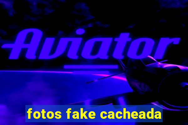 fotos fake cacheada