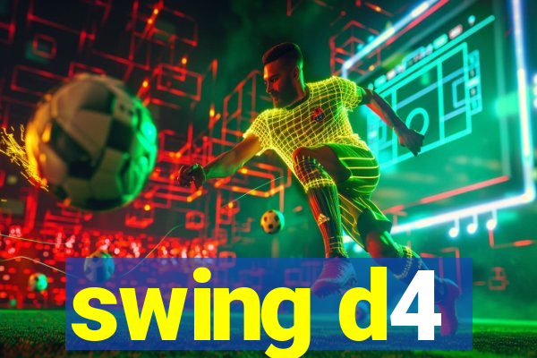 swing d4