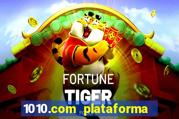 1010.com plataforma de jogos