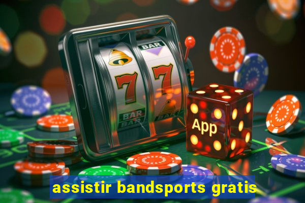 assistir bandsports gratis