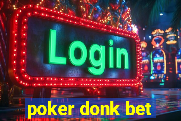 poker donk bet