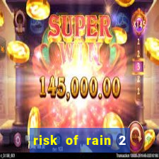 risk of rain 2 tier list