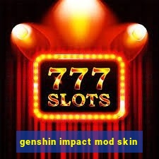 genshin impact mod skin