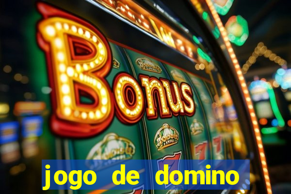 jogo de domino valendo dinheiro real