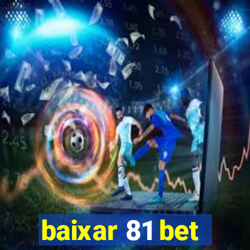 baixar 81 bet