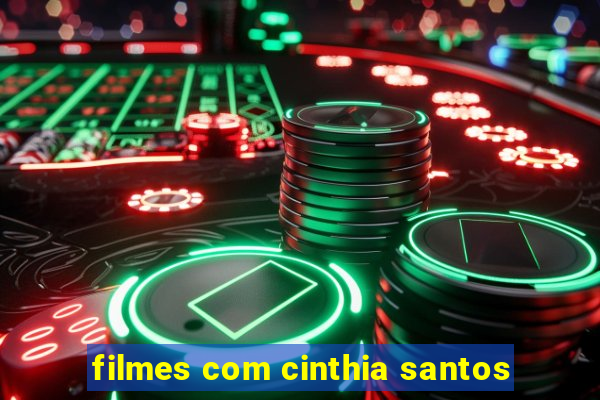 filmes com cinthia santos