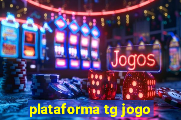 plataforma tg jogo