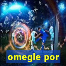 omegle por