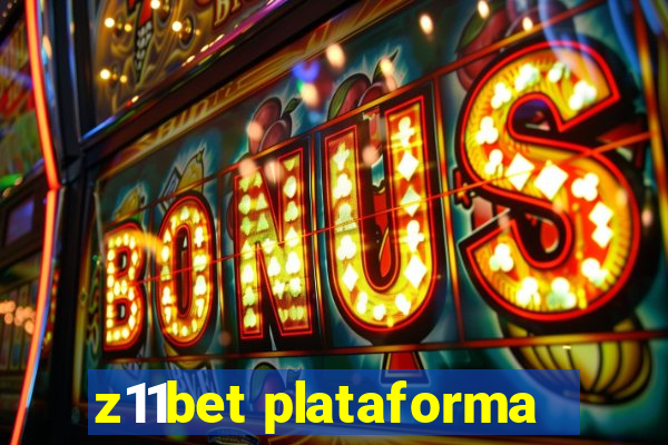 z11bet plataforma