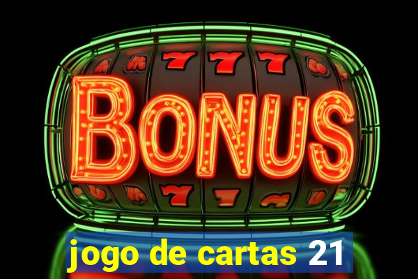 jogo de cartas 21