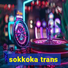 sokkoka trans