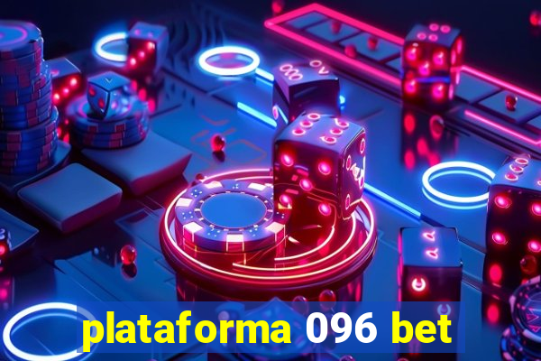 plataforma 096 bet