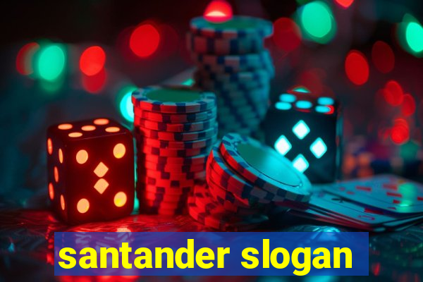 santander slogan