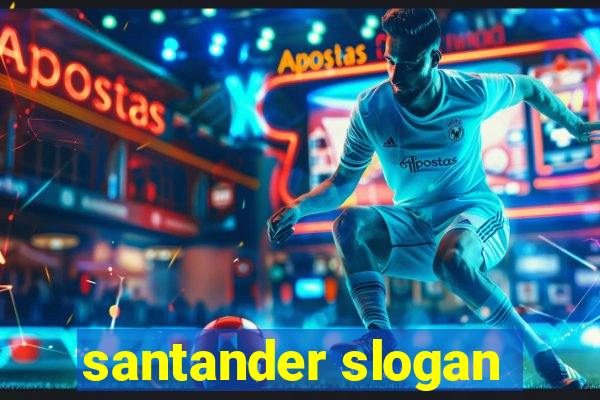 santander slogan