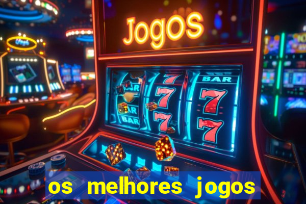 os melhores jogos de cassino