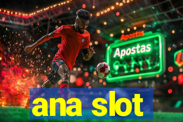 ana slot