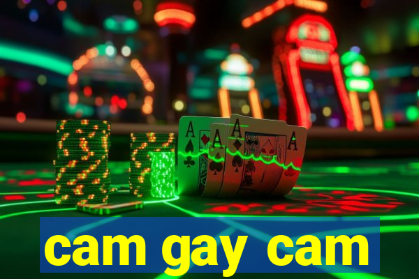 cam gay cam