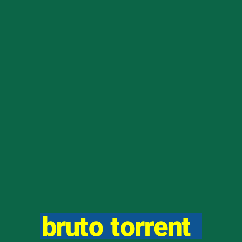 bruto torrent