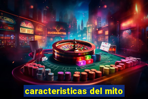 caracteristicas del mito