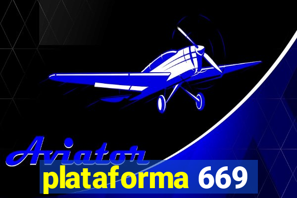 plataforma 669