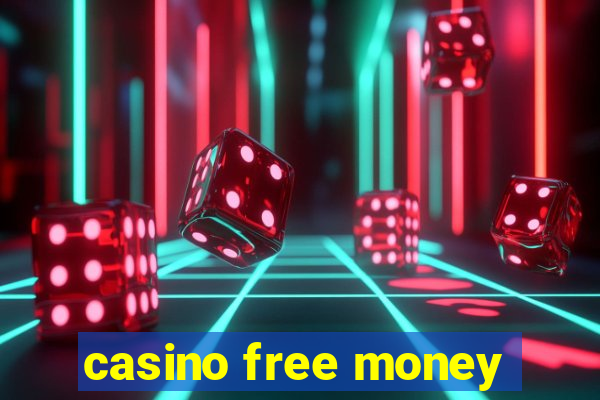 casino free money