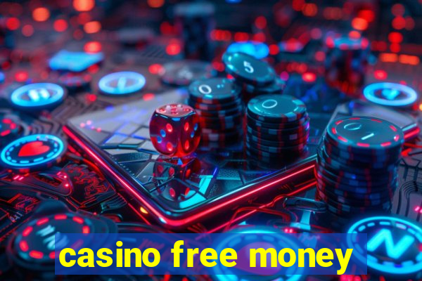 casino free money