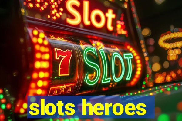 slots heroes