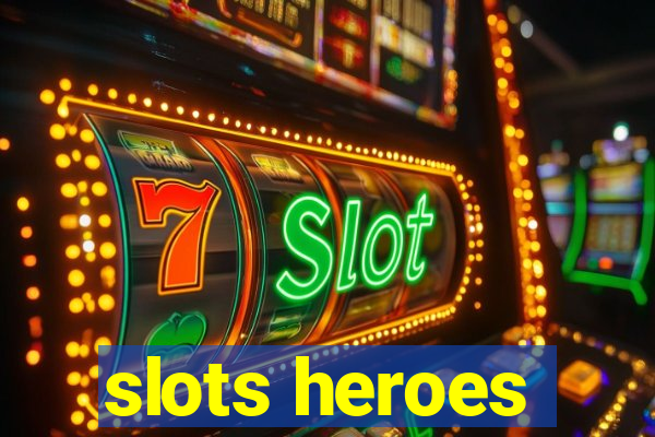 slots heroes