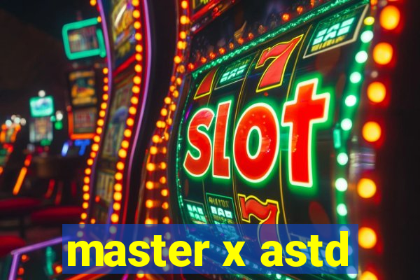 master x astd