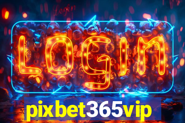 pixbet365vip