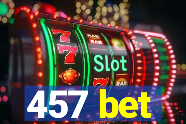 457 bet