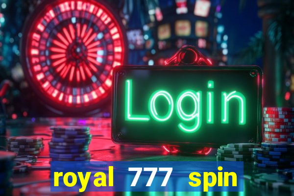 royal 777 spin slot game