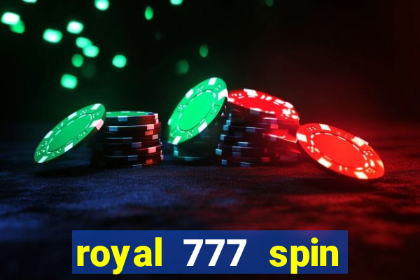 royal 777 spin slot game