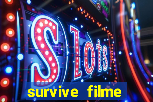 survive filme completo dublado