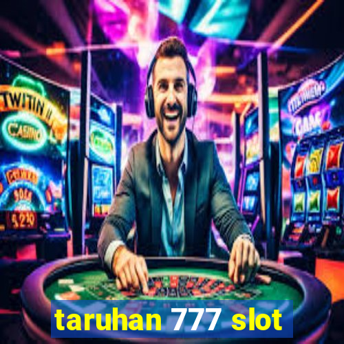 taruhan 777 slot