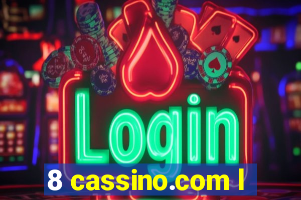 8 cassino.com l